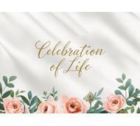 Celebration of Life Guest Book: in Loving Memory Guest Book, Condolence Book, Funeral Guest Book, Memorial Sign-in Book for Funerals, Remembrance Book for Funerals or Wake