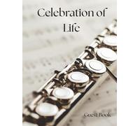 Celebration of Life Guest Book: In Loving Memory of a Flutist: A Remembrance Guest Book for Funeral or Memorial Service | Hardcover Keepsake with ... & Photos Inspired by the Beauty of Music