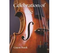Celebration of Life Guest Book: In Loving Memory of a Violinist: A Remembrance Guest Book for Funeral or Memorial Service | Hardcover Keepsake with ... & Photos Inspired by the Beauty of the Violin