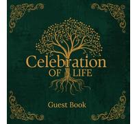 Celebration of Life Guest Book: Memory Tree Keepsake for Honoring Loved Ones at Memorial Services