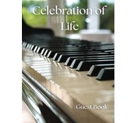 Celebration of Life Guest Book: Piano Memorial Keepsake for Funerals, Wakes, and Remembrance Services (Grand Piano Edition): Elegant 8.25 x 11 Hardcover for Cherished Messages, Memories & Photos