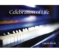 Celebration of Life Guest Book- Piano-Themed: Capture Messages and Memories in Honour of a Musical Life Well-Played