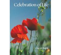 Celebration of Life Guest Book: Poppy Remembrance Edition - A Memorial Keepsake Honouring Veterans, Service & Sacrifice