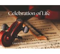 Celebration of Life Guest Book: Violin Memories Memorial Tribute (Violin Edition): Elegant Paperback for Funerals, Memorials & Remembrance | Musical Keepsake for Messages, Memories & Photos | 8.25 x 6
