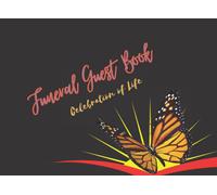 Celebration Of Life - In Loving Memory Guest Book - Beautiful Sunset Butterfly Cover Design: Funeral Guest Book For Memorial Services Event Sign-In Blank Registry Guest Book.