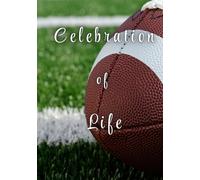 Celebration of Life: Memorial Guest Book - Football Tribute: Sports Field Cover - Condolence & Remembrance Registry for Funerals, Memorials & Celebrations of Life