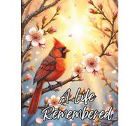Celebration of Life Memorial Guest Book: In Loving Memory Red Cardinal Funeral Sign In Book for Memorial Service Guests to Share Memories, Thoughts, Condolences, Support, Love, and Kind Words