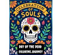Celebration of Souls: Day of the Dead Coloring Journey
