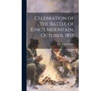 Celebration Of The Battle Of King's Mountain, October, 1855