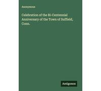 Celebration of the Bi-Centennial Anniversary of the Town of Suffield, Conn.