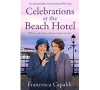 Celebrations at The Beach Hotel An unforgettable, heartwarming WW1 saga - Francesca Capaldi - Hera - ebook (ePub) - Livre
