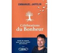 Célébrations du bonheur Emmanuel Jaffelin (Auteur)