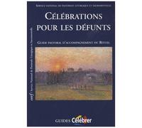 Célébrations Pour Les Défunts - Guide Pastoral D'accompagnement Du Rituel