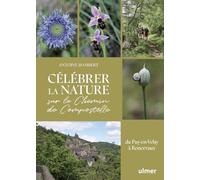 Célébrer la nature sur le Chemin de Compostelle - Du Puy-en-Velay à Roncevaux