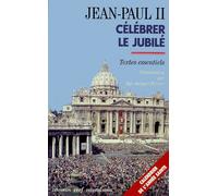 Celebrer Le Jubile - Textes Essentiels