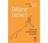 Célébrer l'échec! Sedat Adiyaman (Auteur), François H. Courvoisier (Auteur)