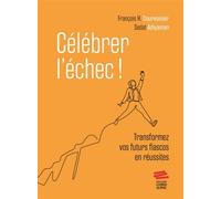 Célébrer l'échec! Transformer vos futurs fiascos en réussites - Sedat Adiyaman - Livreo Alphil - broché - Guide