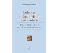 Célébrer l'Eucharistie après Auschwitz