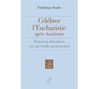 Célébrer l'eucharistie après auschwitz - Frédérique Poulet - Cerf - broché - Essai