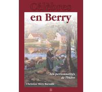 Célèbres en Berry - Christine Méry-Barnabé - Nouvelles Editions Sutton - broché - Essai