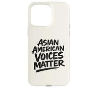 Célébrez Le Mois du Patrimoine AAPI - Asian American Voices Matter Coque pour iPhone 15 Pro Max