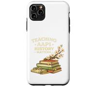 Célébrez Le Mois du Patrimoine AAPI - Enseignement de l'histoire des Am Coque pour iPhone 11 Pro Max