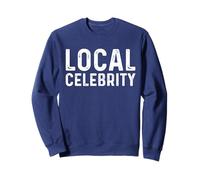 Célébrité Locale | Funny Teen Popular Sarcasm T-Shirts Sweatshirt
