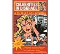Celebrities in Disgrace: A Novella and Stories Searle, Elizabeth (Auteur)