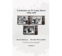Celebrities on TV Game Shows 1950-1999 Volume 1