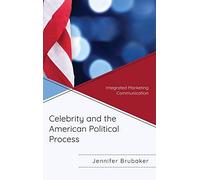 Celebrity And The American Political Process