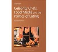 Celebrity Chefs Food Media and the Politics of Eating by Hollows & Dr Joanne Independent Scholar & UK Hollows Dr Joanne Independent Scholar UK (Auteur)