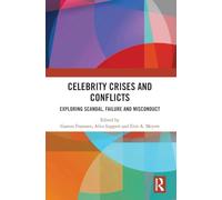 Celebrity Crises and Conflicts: Exploring Scandal, Failure and Misconduct