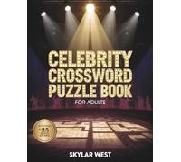 Celebrity Crossword Puzzle Book for Adults: 50 Fun Pop Culture Puzzles + 25 Celebrity Stories | Brain-Boosting Trivia & Crossword Challenges About Hollywood, Music, TV & Icons