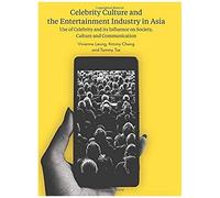 Celebrity Culture And The Entertainment Industry In Asia