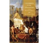 Celebrity Fame and Infamy in the Hellenistic World Celebrity Fame and Infamy in the Hellenistic World (Auteur)