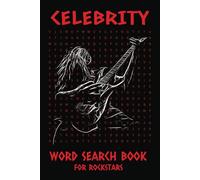 Celebrity Rockstars Word Search Puzzle Book: Fun & Easy Puzzles Featuring Famous Rock Stars & Legends: 50+ Entertaining Word Searches: A Fun Gift for Rock Music Fans of All Ages