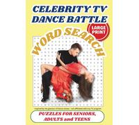 Celebrity TV Dance Battle Word Search Puzzle Book: LARGE PRINT word searches about Ballroom Dancing, Reality TV Competition, Latin Dance, and Reality ... Gift for Vacations, Holidays, and Relaxation