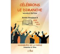 Célébrons Le Dimanche Années A (2026, 2029, 2032) - Assemblées De La Parole, Dimanches Et Fêtes