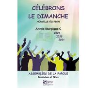 Célébrons Le Dimanche Années - Célébrations En Assemblée