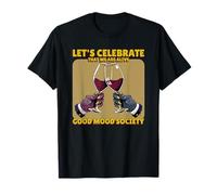 Célébrons Le Fait Que Nous Sommes Vivants - Good Mood Society T-Shirt
