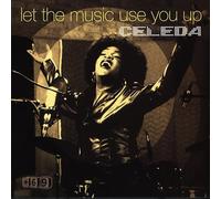 Celeda - Let The Music Use You Up