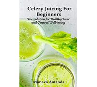 Celery Juicing For Beginners