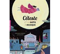 Céleste et la boîte à musique - Chagall - Opéra Garnier - Véronique Massenot - Elan Vert Eds - cartonné - Document jeunesse