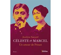 Céleste et Marcel, un amour de Proust - Jocelyne Sauvard - Rocher Eds Du - broché - Essai