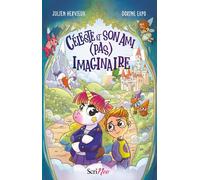 Céleste et son ami (pas) imaginaire - Julien Hervieux - Scrineo - broché - Roman cadet