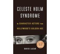 Celeste Holm Syndrome: On Character Actors from Hollywood’s Golden Age