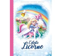 Céleste la licorne T02 BD: Sauvons les arcs-en-ciel