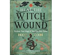 Celeste Larsen - Heal the Witch Wound Reclaim Your Magic and Step in - G245z