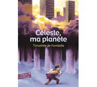Céleste, ma planète - Timothée de Fombelle - Gallimard jeunesse - broché - Roman junior dès 9 ans