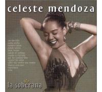 Celeste Mendoza - La Soberana